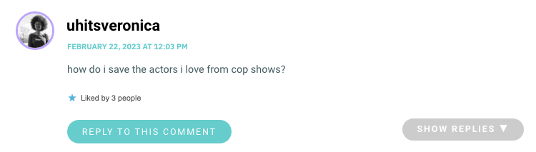 how do i save the actors i love from cop shows?