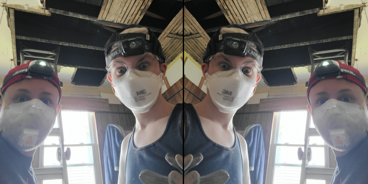 A kaleidoscope esque mirrored image of Sadie and Nico in N 95 masks and backwards hats, with wide eyes standing on ladders beneath a ceiling full of holes exposing the lathe behind the plaster. the vibe is chaotic.