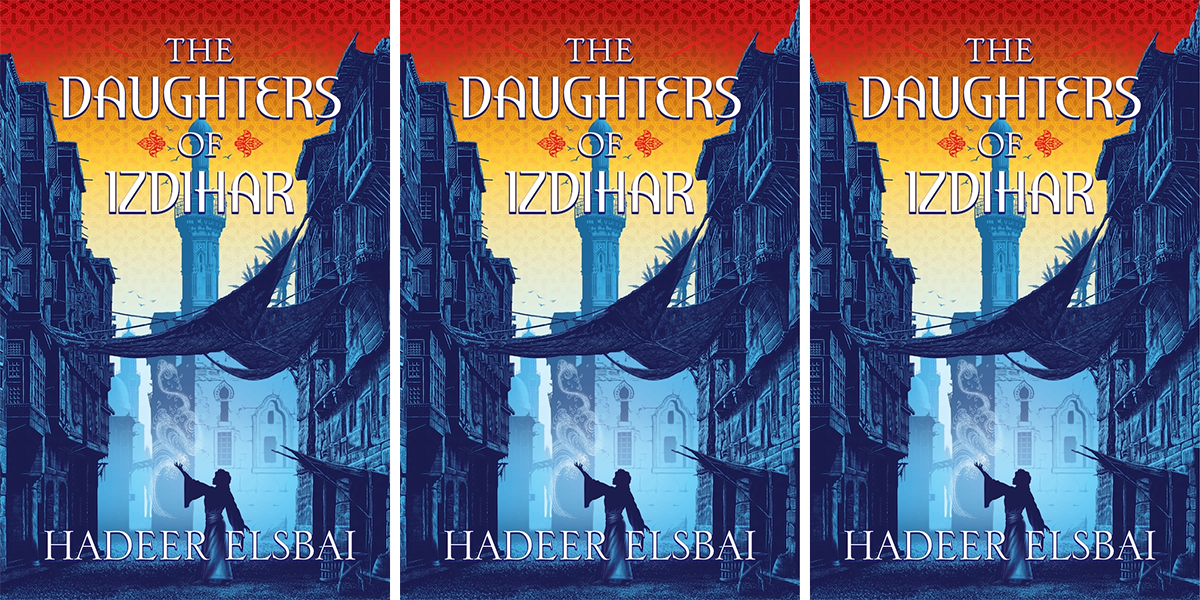 Three copies of the cover of The Daughters of Izdihar. A red, orange, and yellow sunset sits above a blue city. The silhouette of a woman in a robe, holding a wand, sits in the middle, between two outlined buildings.