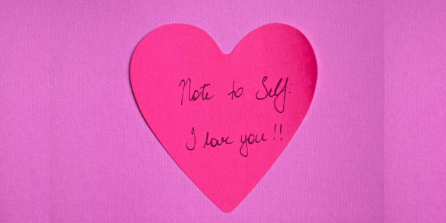 a paper heart on a wall with words written on it: Note To Self, I love you!!