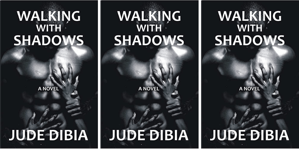 Walking with Shadows by Jude Dibia features hands groping a man's bare chest