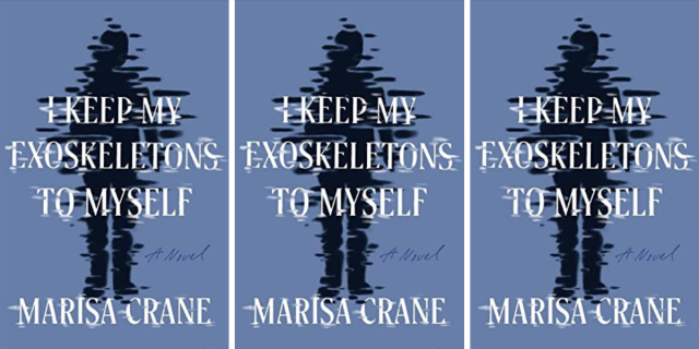 I Keep My Exoskeletons To Myself by M Crane features a blue cover and a black shadowy figure