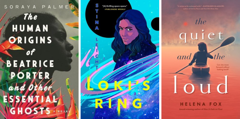 The Human Origins of Beatrice Porter and Other Essential Ghosts by Soraya Palmer, Loki’s Ring by Stina Leicht, and The Quiet and the Loud by Helena Fox