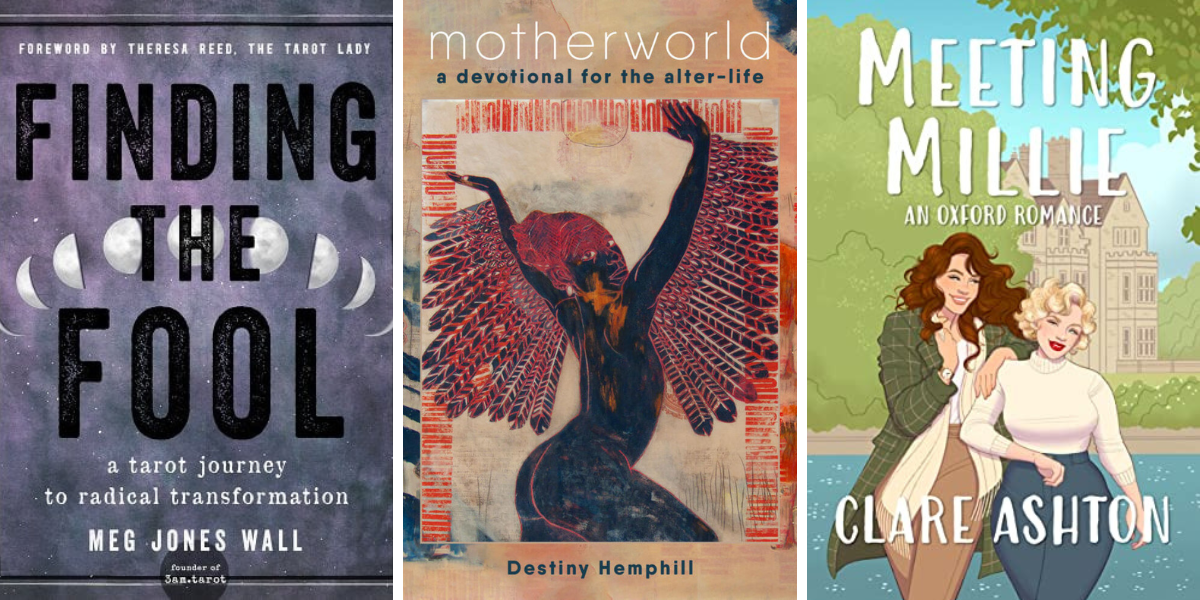 Finding the Fool by Meg Jones Wall, Motherworld by Destiny Hemphill, and Meeting Millie by Clare Ashton.