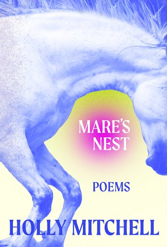 Mare's Nest by Holly Mitchell