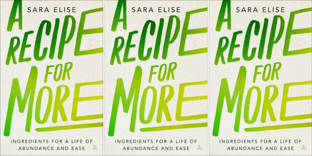 the cover of Sara Elise's book, A Recipe for More, features the title in green text on a cream background