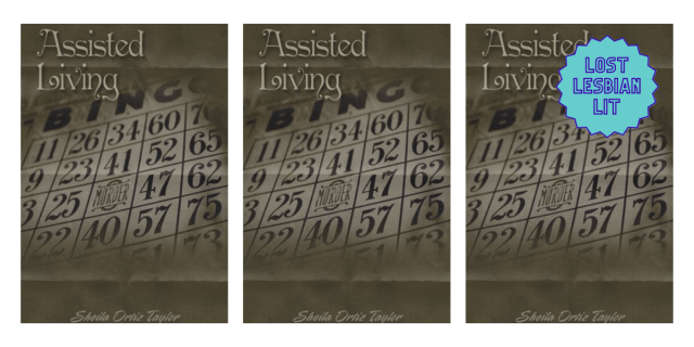 Assisted Living by Sheila Oritz Taylor with a badge on it that says LOST LESBIAN LIT
