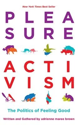 Pleasure Activism by adrienne maree brown