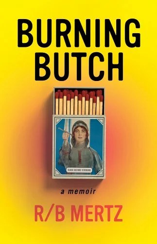 Burning Butch by R/B Mertz