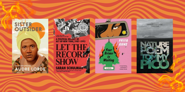 Sister Outsider by Audre Lorde, Let the Record Show by Sarah Schulman, Your Driver Is Waiting by Priya Guns, and Nature Poem by Tommy Pico