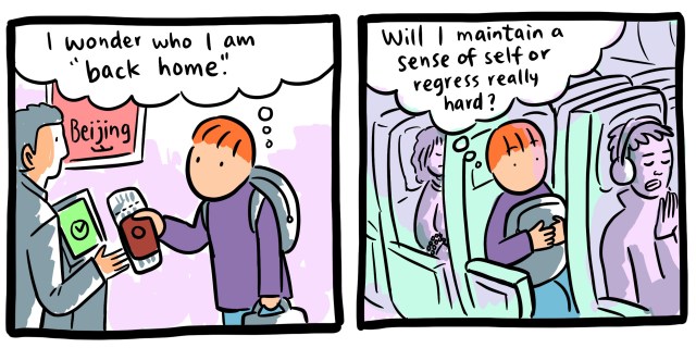 Two panel comic of Baopu, an Asian queer person with red hair. In the first panel Baopu is buying a plane ticket home and asking, "I wonder who I am when I am 'back home.'" In the second, they are on the plane and still wondering, "Will I maintain a sense of self or regress really hard?"