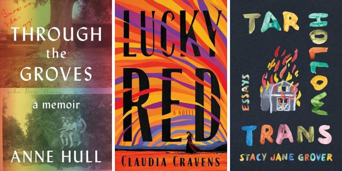 Through the Groves by Anne Hull, Lucky Red by Claudia Cravens, and Tar Hollow Trans by Stacy Jane Grover.