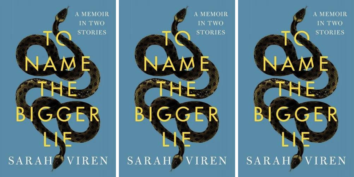 To Name the Bigger Lie by Sarah Viren