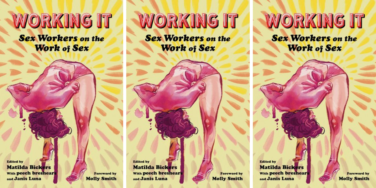 Working It: Sex Workers on the Work of Sex