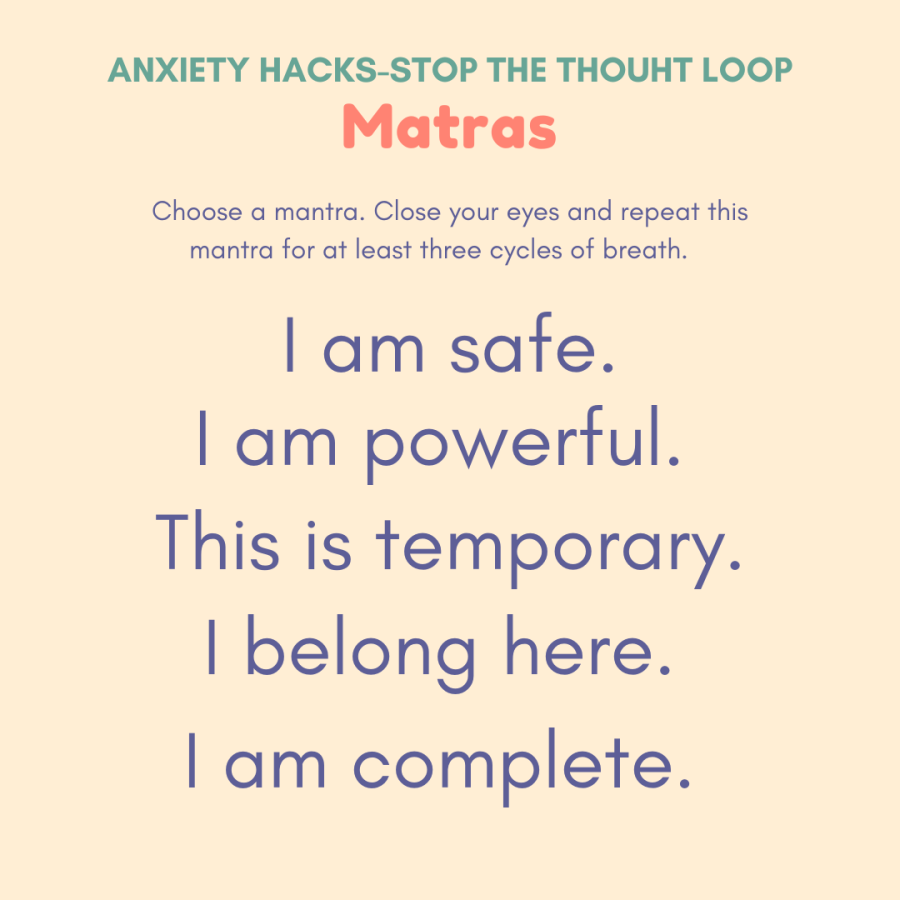 Choose a mantra. Close your eyes and repeat this mantra for at least three cycles of breath. I am safe. I am powerful. This is temporary. I belong here. I am complete.