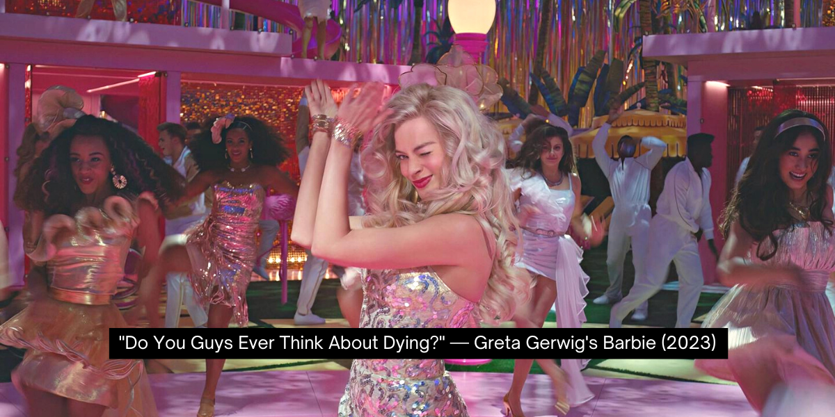 Barbie is dancing while asking if anyone has ever thought about death, a quote from Greta Gerwig's Barbie movie.