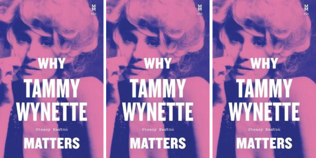 Why Tammy Wynette Matters by Steacy Easton