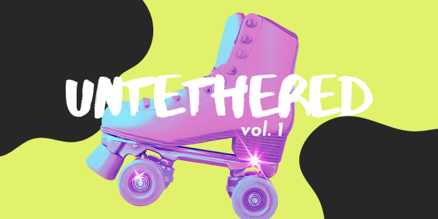 against a blobby background, a single pink skate floats. across it, in rough script, reads: Untethered: Vol 1
