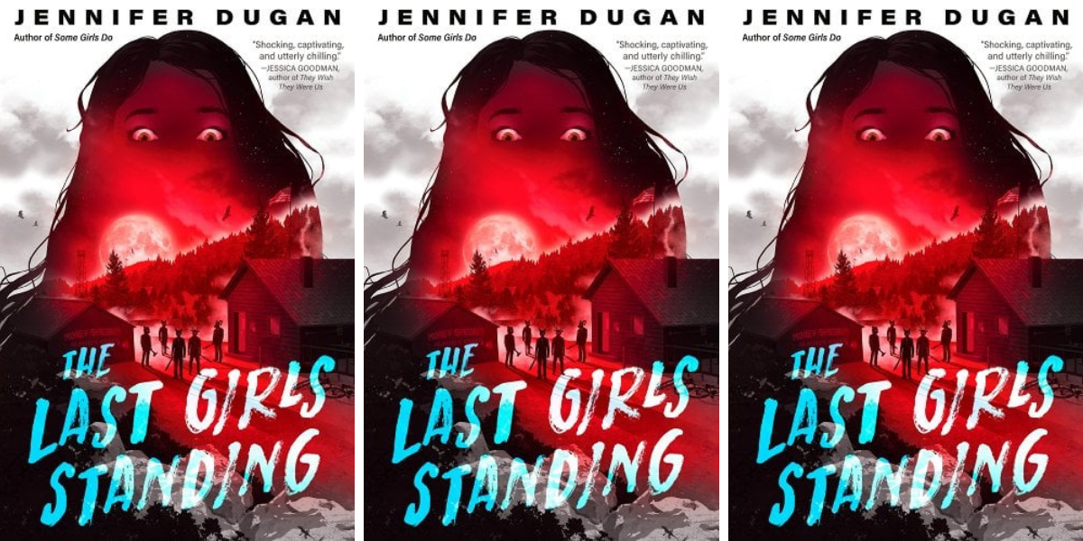 The Last Girls Standing by Jennifer Dugan
