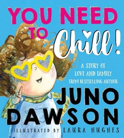 You Need to Chill! by Juno Dawson