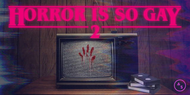 HORROR IS SO GAY 2 over a television with a bloody handprint on it
