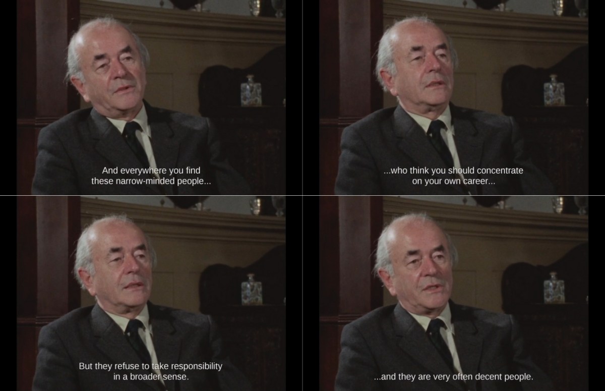 The Memory of Justice: Four screenshots of Albert Speer. CC: And everywhere you find these narrow-minded people who think you should concentrate on your own career. But they refuse to take responsibility in a broader sense. And they are often very decent people.