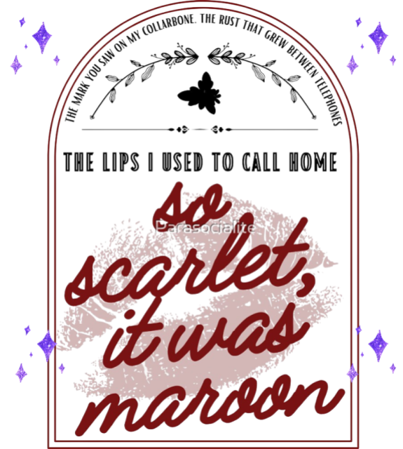 Gaylor gift guide: A sticker that reads "the mark you saw on my collarbone, the rust that grew between telephones, the lips I used to call home, so scarlet, it was maroon"