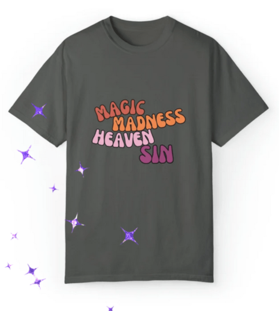 Gaylor gift guide: shirt that says Magic Madness Heaven Sin