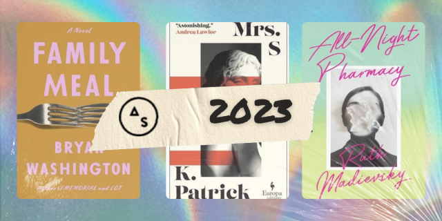 AS 2023: Best Queer Novels. Family Meal by Bryan Washington, Mrs. S by K. Patrick, and All-Night Pharmacy by Ruth Madievsky