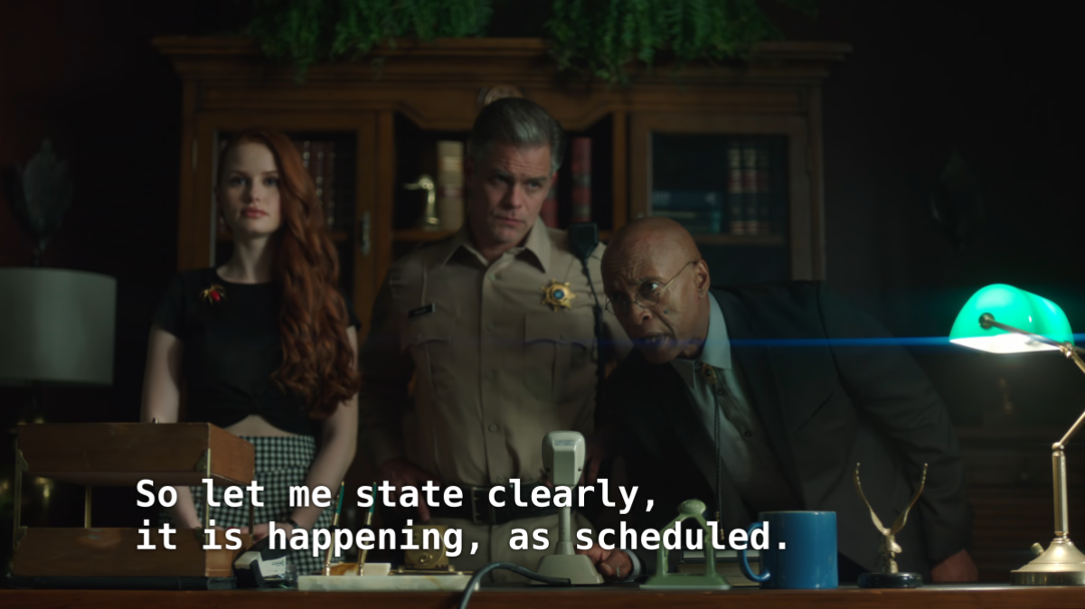 Cheryl, the sheriff, and the principal. Principal: So let me state clearly, it is happening as scheduled.