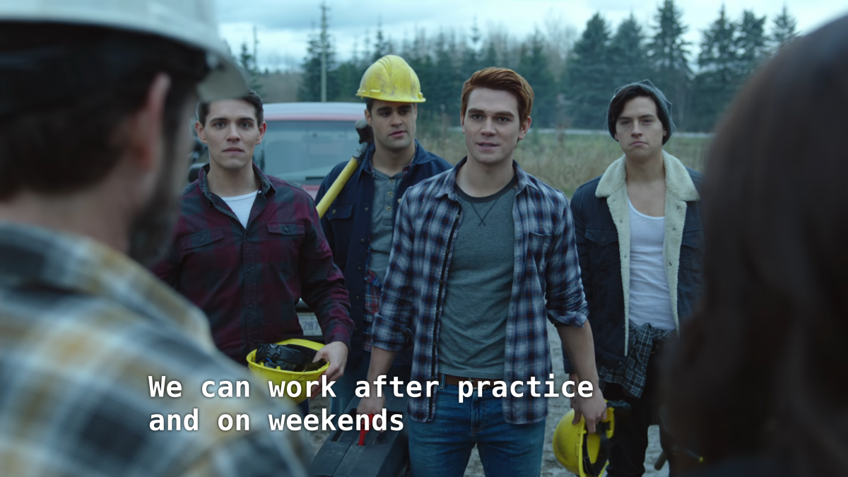 Archie, Jughead, Kevin, and Moose stand holding or wearing construction hats.Archie: We can work after practice and on weekends.