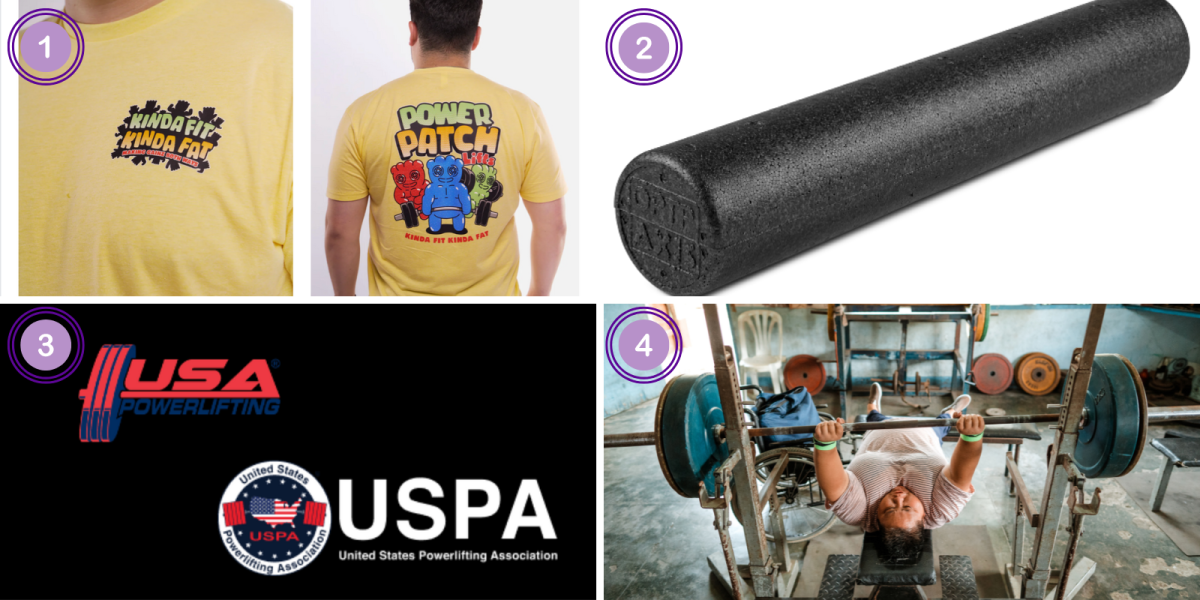 1. Kinda Fit, Kinda Fat Power Patch Lift Shirt 2. OPTP Black Axis Firm Foam Roller 3. USPA or USAPL Membership 4. Strength Coach sessions 