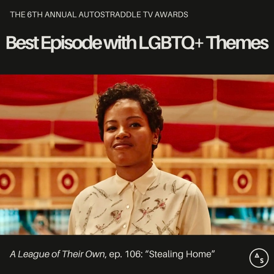 Best Episode with LGBTQ+ Themes A League of Their Own, ep. 106: "Stealing Home"
