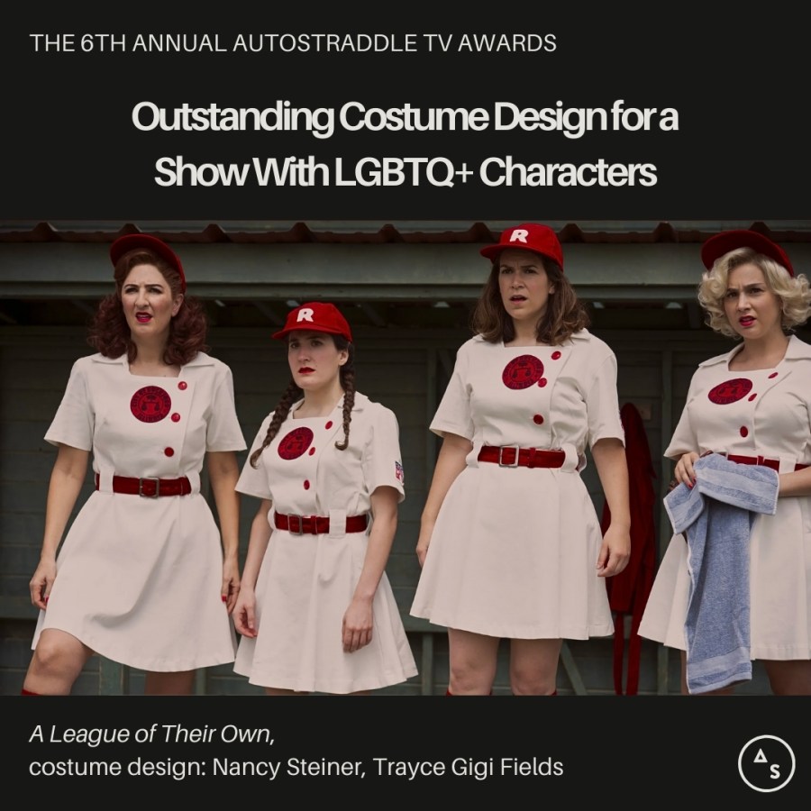 Outstanding Costume Design for a Show With LGBTQ+ Characters A League of Their Own (costume design: Nancy Steiner, Trayce Gigi Fields)