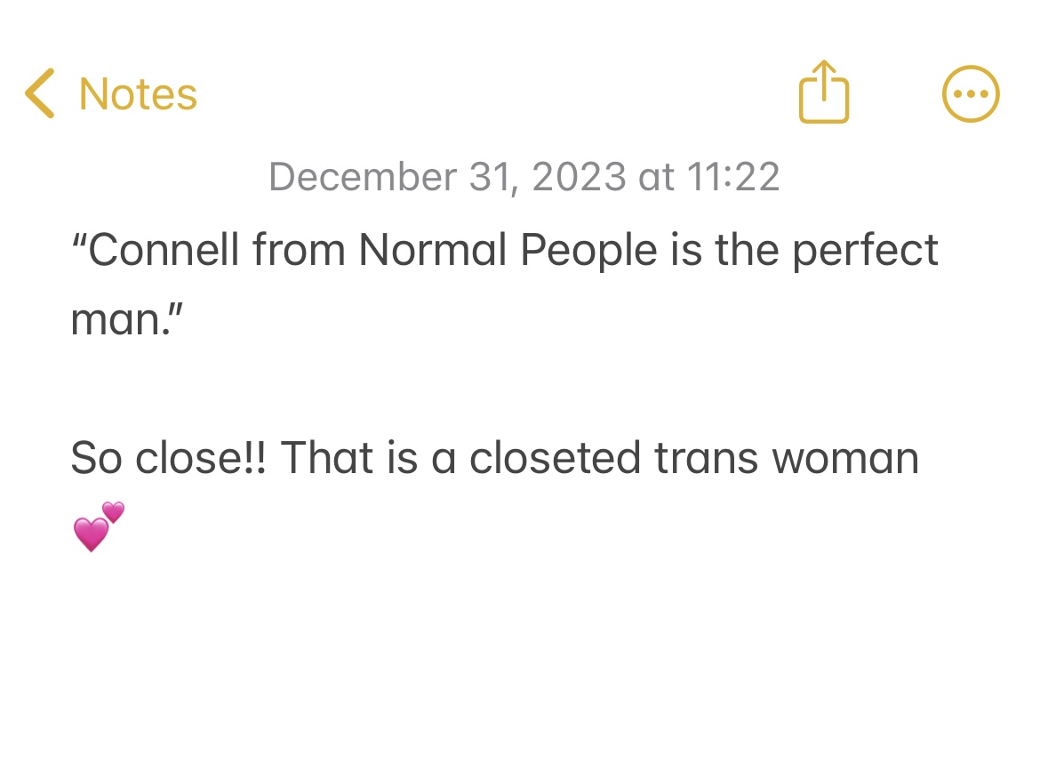December 31, 2023 at 11:22 - "Connell from Normal People is the perfect man." So close!! That is a closeted trans woman.