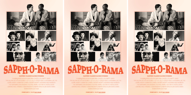 A triptych of the Film Forum Sapph-O-Rama promotional poster. A collage of images from lesbian films on top of the word SAPPH-O-RAMA