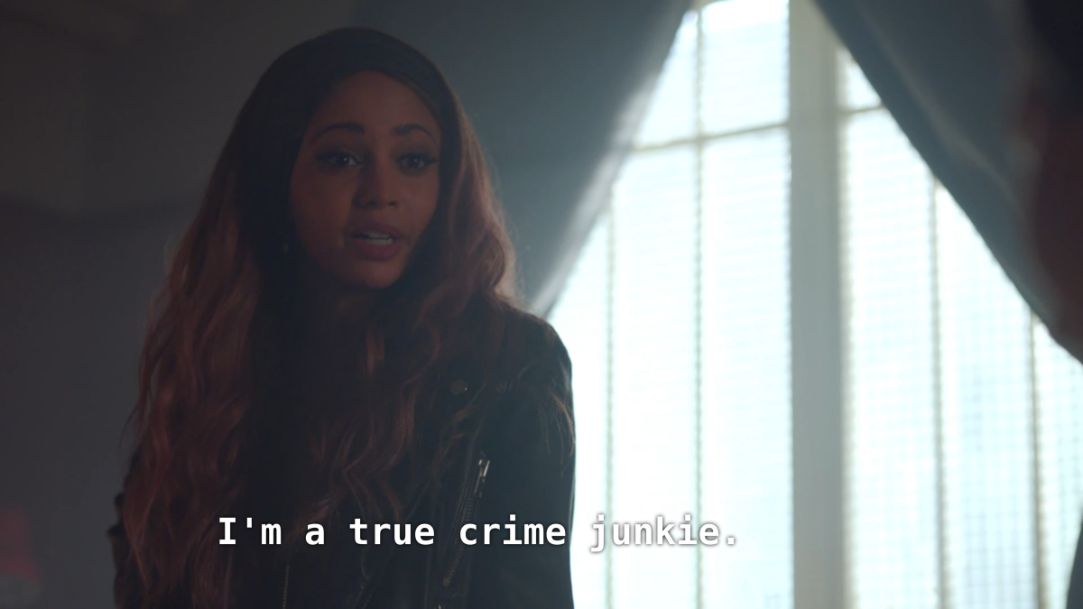 Toni talks to Jughead. "I'm a true crime junkie."
