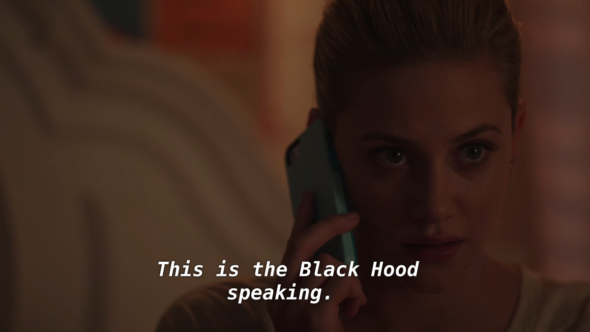 Betty is on the phone. CC: This is the Black Hood speaking.