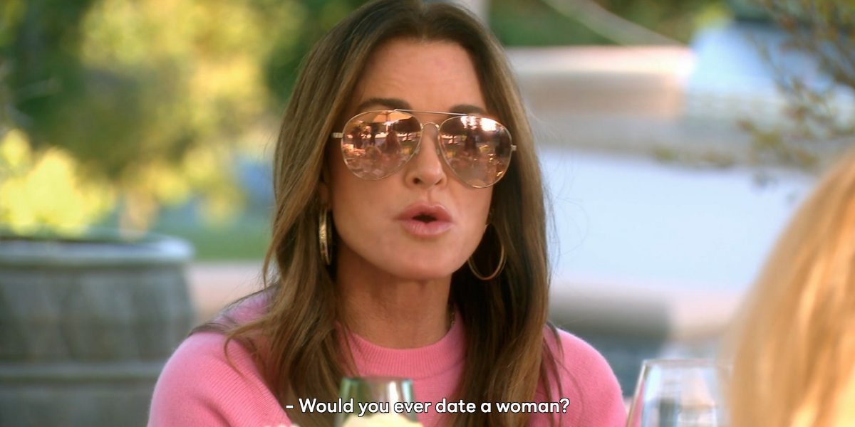 Kyle Richards saying "Would you ever date a woman?"