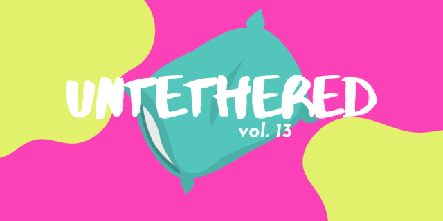 UNTETHERED: VOL. 13 with pillow and blobs that are pink and lime green