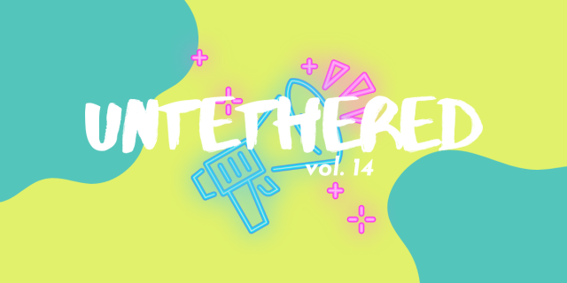 UNTETHERED VOL 14: a neon megaphone and green and teal blobs