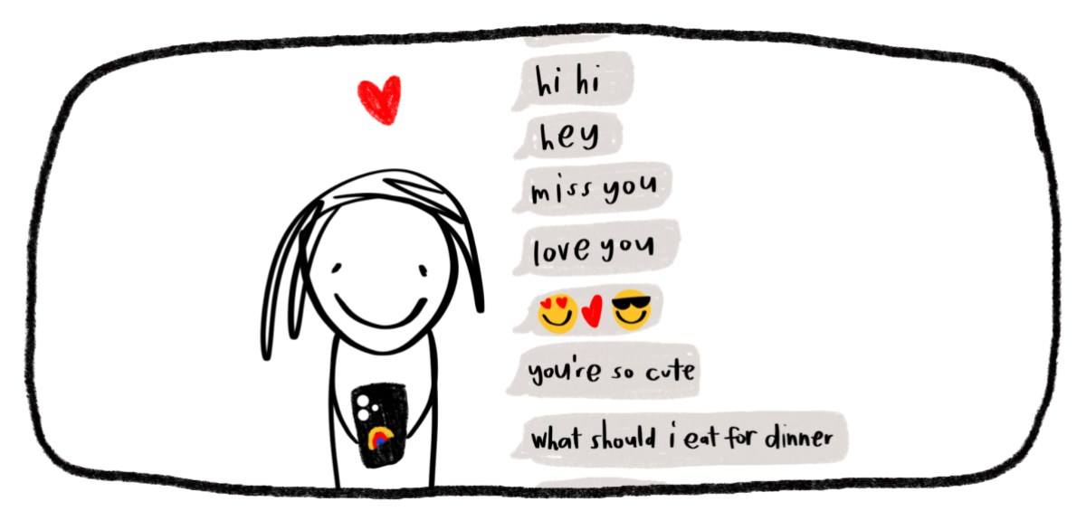 cartoon: someone texting their girlfriend contstnatl hi hi hey miss you, love you, emojis, you're so cute, what should i eat for dinner