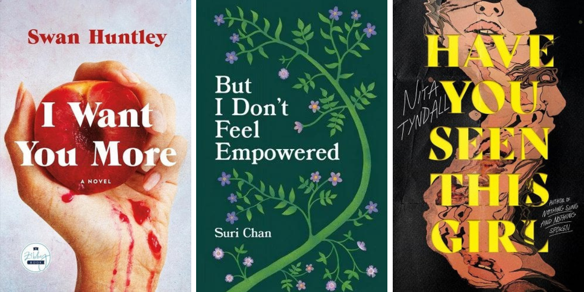 1. I Want You More by Swan Huntley. 2. But I Don't Feel Empowered by Suri Chan. 3. Have You Seen This Girl by Nita Tyndall