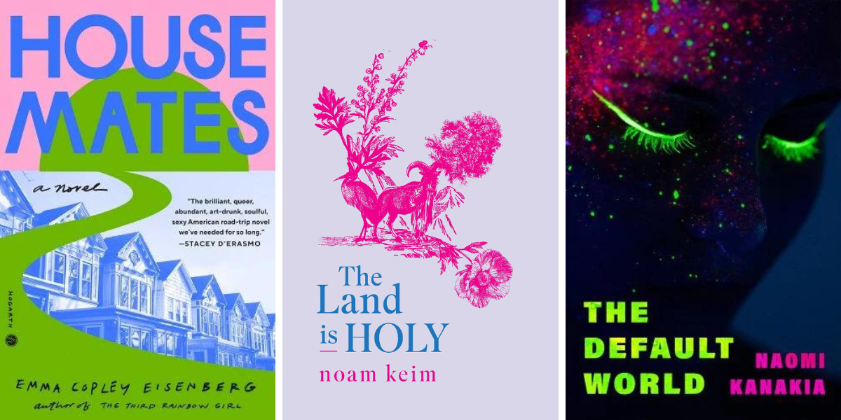 1. House Mates by Emma Copley Eisenberg. 2. The Land is Holy by noam keim. 3. The Default World by Naomi Kanakia.