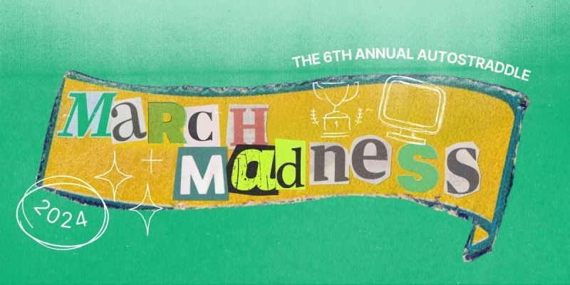 Header: The 6th Annual Autostraddle March Madness 2024