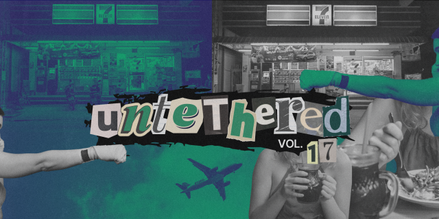 UNTETHERED: Vol 17. A plane, coffee, muay thai, and 7-eleven