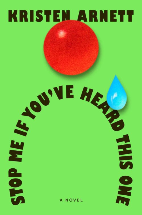 stop me if you've heard this one by Kristen Arnett