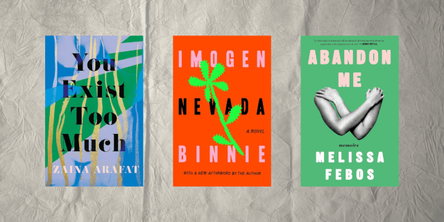 The following novels featuring breakup quotes: You Exist Too Much by Zaina Arafat, Nevada by Imogen Binnie, and Abandon Me by Melissa Febos
