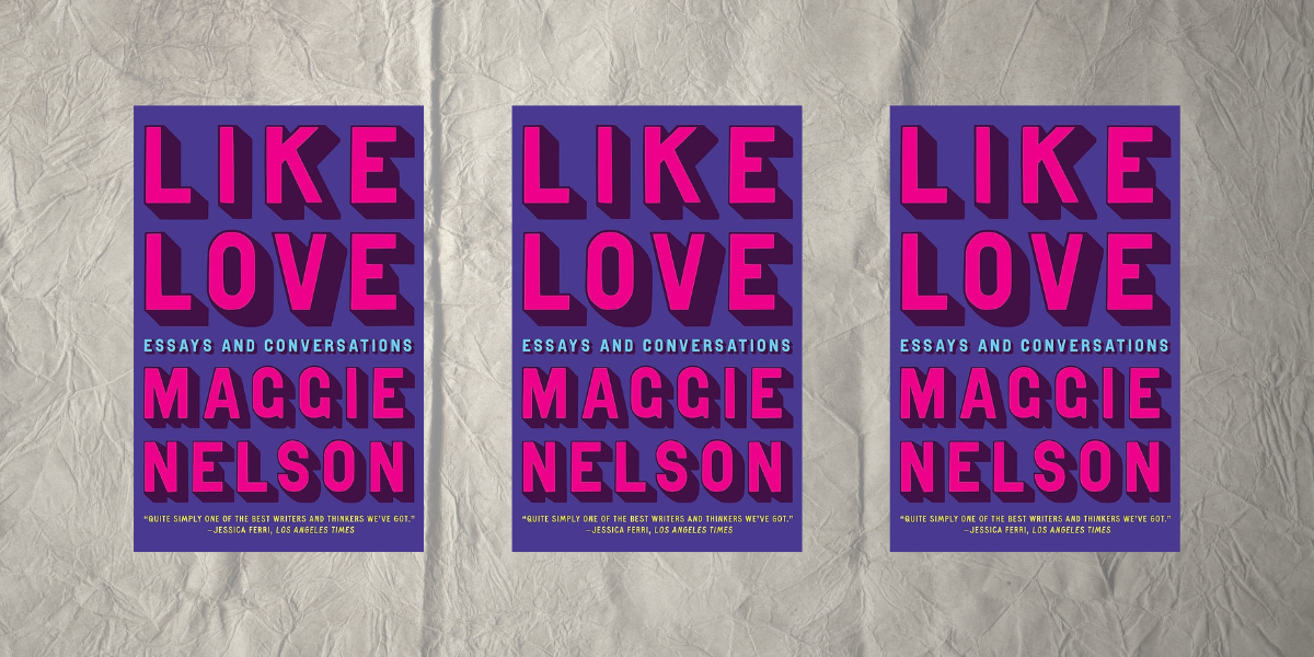 Like Love by Maggie Nelson