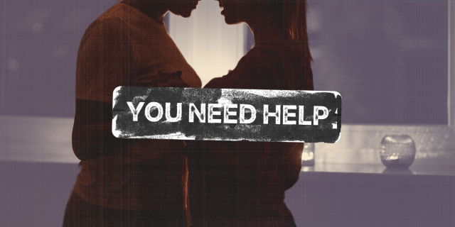 two people standing close together with the words YOU NEED HELP